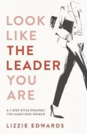 Image of Look Like The Leader You Are by Lizzie Edwards
