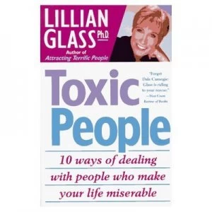 Image of Toxic People 10 Ways of Dealing with People Who Make Your Life Miserable by Lillian Glass Paperback