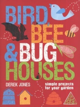 Image of Bird Bee and Bug Houses by Derek Jones Paperback