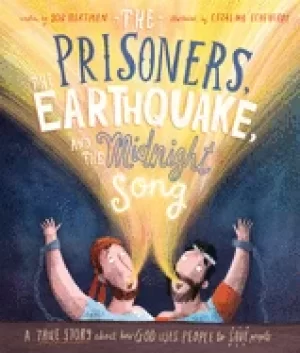 Image of prisoners the earthquake and the midnight song a true story about how god