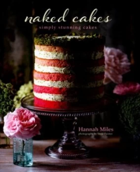 Image of Naked Cakes by Hannah Miles Hardback