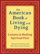 Image of american book of living and dying lessons in healing spiritual pain