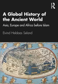 Image of A Global History of the Ancient WorldAsia Europe and Africa before Islam