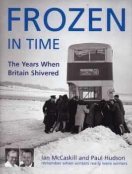 Image of Frozen in Time by Ian Mccaskill and Paul Hudson Hardback