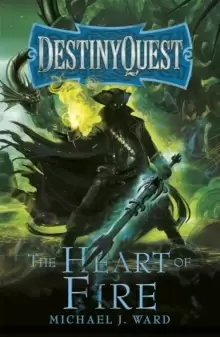 Image of The Heart of Fire : DestinyQuest Book 2