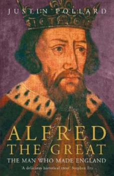 Image of Alfred the Great by Justin Pollard Paperback