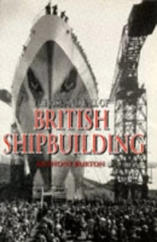Image of The Rise and Fall of British Shipbuilding. by Anthony Burton Paperback
