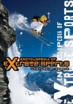 Image of Encyclopedia of Extreme Sports by Kelly Boyer Sagert Hardback