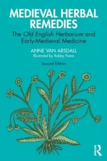 Image of Medieval Herbal Remedies : The Old English Herbarium and Early-Medieval Medicine