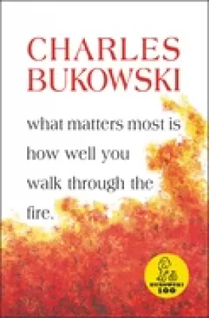 Image of what matters most is how well you walk through the fire
