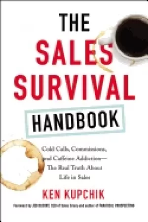 Image of sales survival handbook cold calls commissions and caffeine addiction the r