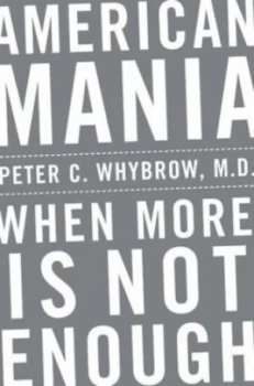 Image of American Mania by Peter C Whybrow Hardback