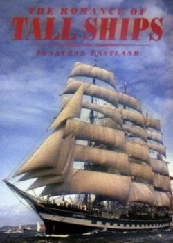 Image of The Romance of Tall Ships by Jonathan Eastland Book