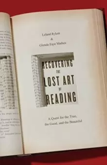 Image of Recovering the Lost Art of Reading : A Quest for the True, the Good, and the Beautiful