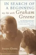Image of in search of a beginning my life with graham greene