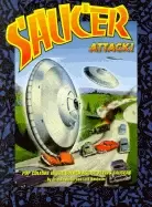 Image of saucer attack pop culture in the golden age of flying saucers