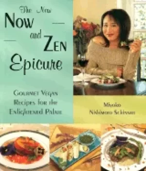 Image of new now and zen epicure gourmet vegan recipes for the enlightened palate