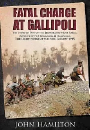 Image of fatal charge at gallipoli the story of one of the bravest and most futile a