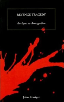 Image of Revenge Tragedy by John Kerrigan Book