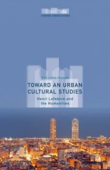 Image of Toward an Urban Cultural Studies by B. Fraser Hardback