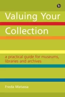 Image of Valuing Your Collection : A practical guide for museums, libraries and archives
