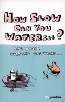 Image of How Slow Can You Waterski by Guardian News and Media Ltd Book