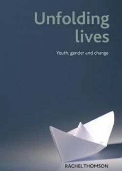 Image of Unfolding Lives by Rachel Thomson Paperback