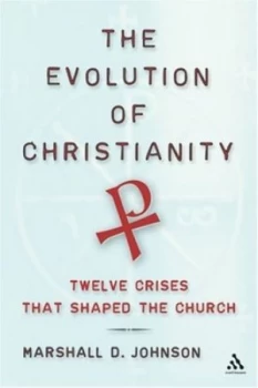 Image of The Evolution of Christianity by Marshall D Johnson Hardback