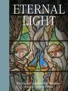 Image of eternal light the sacred stained glass windows of louis comfort tiffany