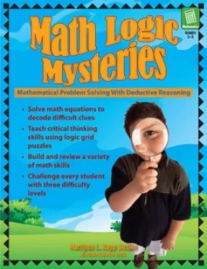 Image of Math Logic MysteriesMathematical Problem Solving With Deductive Reasoning (Grades 5-8)
