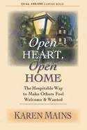 Image of open heart open home the hospitable way to make others feel welcome wanted