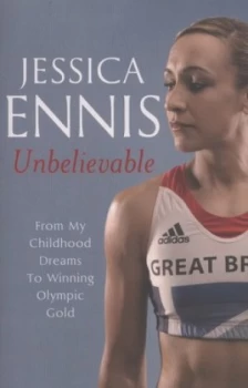Image of Unbelievable by Jessica Ennis Hardback