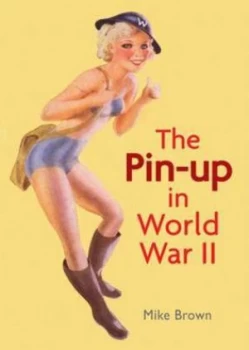 Image of The Pin-Up in World War Ii by Mike Brown Paperback