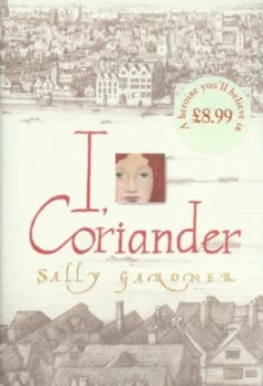 Image of I Coriander by Sally Gardner Hardback