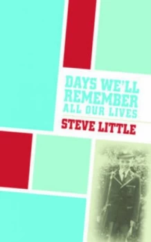 Image of Days Well Remember All Our Lives by Steve Little Paperback