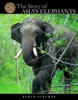 Image of Story of Asias Elephants by Raman Sukumar Hardback