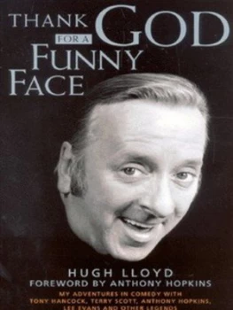 Image of Thank God for a Funny Face by Hugh Lloyd Hardback