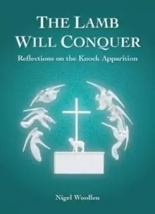 Image of The Lamb Will Conquer : Reflections on the Knock Apparition