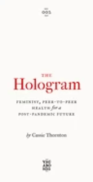 Image of hologram feminist peer to peer health for a post pandemic future