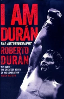 Image of I Am Durn by Roberto Duran Hardback