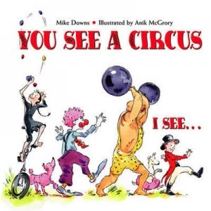 Image of You See a Circus I See... by Mike Downs Paperback