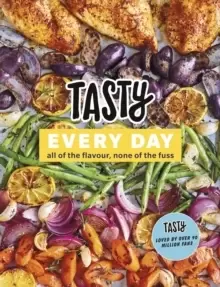 Image of Tasty Every Day : All of the Flavour, None of the Fuss