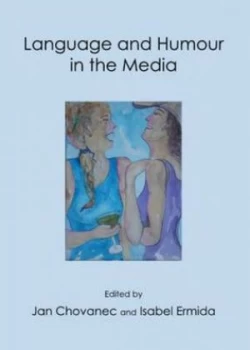 Image of Language and Humour in the Media by Jan Chovanec and Isabel Ermida Hardback