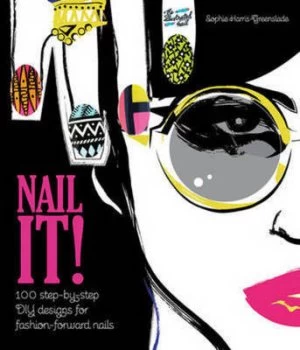 Image of Nail It by Sophie Harris-Greenslade Hardback