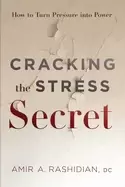 Image of cracking the stress secret how to turn pressure into power