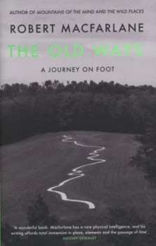 Image of The Old Ways by Robert Macfarlane Hardback