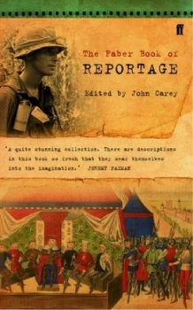 Image of The Faber Book of Reportage by John Carey Paperback