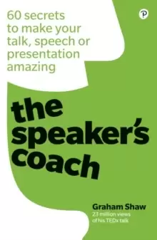 Image of The Speaker's Coach: 60 secrets to make your talk, speech or presentation amazing : 60 secrets to make your talk, speech or presentation amazing