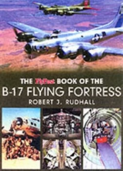 Image of The Flypast Book of the B-17 Flying Fortress by Robert Rudhall and Flypast Paperback