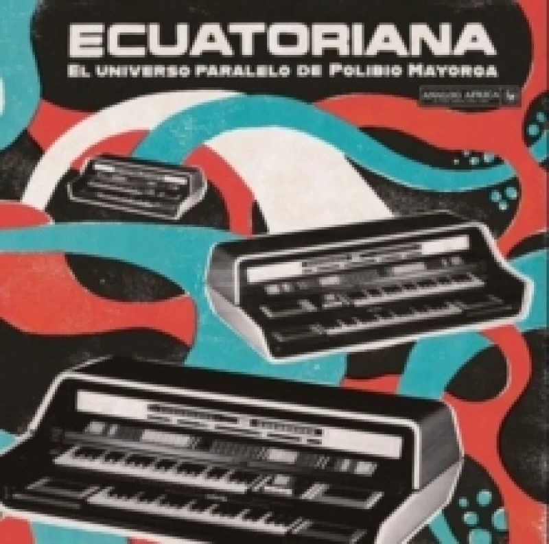 Image of Ecuatoriana: El Universo Paralelo De Polibio Mayorga Vinyl